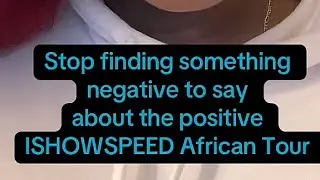 HATERS GONNA HATE: There is nothing NEGATIVE About ISHOWSPEED&rsquo;S Africa Tour But &hellip;