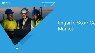 Global Organic Solar Cell Market: Accelerating Growth Driven by Clean Energy Adoption