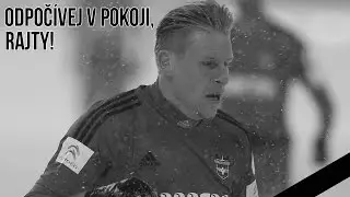 František Rajtoral | ODPOČÍVEJ V POKOJI, RAJTY :'(