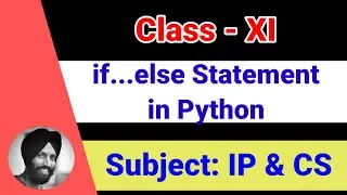 26 if...else Statement in Python [Class 11-Informatics Practices | Computer Science]