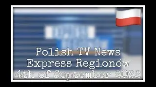 Polish TV News (Express region&oacute;w) [04-09-2022]