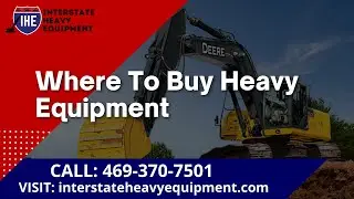 Where to Buy Heavy Equipment