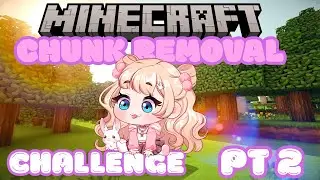 Minecraft Chunk Removal Challenge &ndash; Part 2