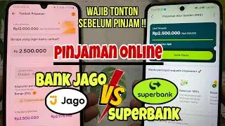 Review Pinjaman Online Bank Jago VS Pinjaman Online Superbank &ndash; Mana Yang Lebih Cuan ??