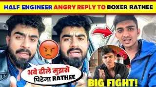 OMG!🤯 Half Engineer ANGRY & REACT On Boxer Rathee Warning😡| Boxer Rathee Vs Half Engineer, Neeraj..