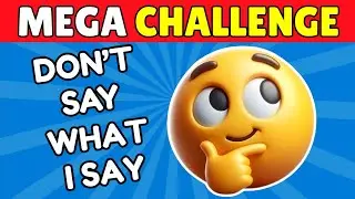 Don’t Say What I Say… or You Lose a Life | Quiz Challenge