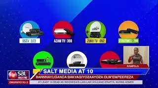 SALT MEDIA AT 10 - Bannauganda bakyagiyozaayoza olw'empeereza