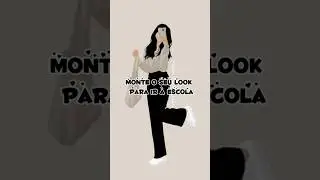 Monte o seu look para ir &agrave; escola