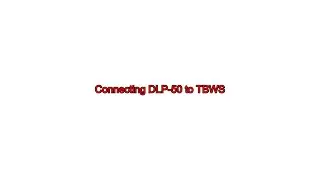 Connecting DLP-50 to TBWS