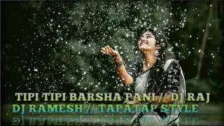 TIPI TIPI BARSHA PANI // DJ RAJ DJ RAMESH // TAPATAP STYLE