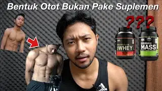 Apakah Harus Pakai Suplemen Untuk Bentuk Otot? || Cara Memilih Suplemen Yang Benar