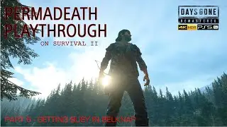 Days Gone Remastered / PERMADEATH PLAYTHROUGH ON SURVIVAL II, PART 6 - GETTING BUSY IN BELKNAP