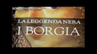 Secrets of the Borgia Family unveiled