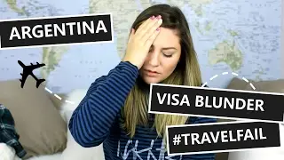 STORYTIME: ARGENTINA VISA BLUNDER // TRAVEL FAIL