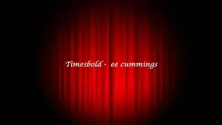Timesbold - ee cummings
