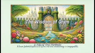 The Wisdom of Grym: A Tale of True Fortitude