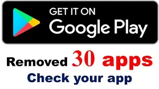 google |  GOOGLE REMOVE 30 apps