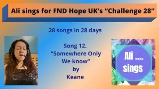 Ali&hellip;sings &ldquo;Somewhere Only We Know&rdquo; by Keane - Dodgy 1 TAKE ONLY! (for FND Hope UK 13th June 2022)