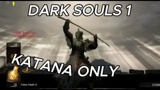 Can YOU Beat Dark Souls 1 With ONLY Katanas
