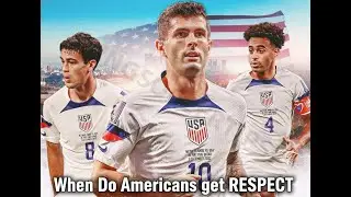 Is There an Anti-American Bias in World Soccer? How long until American Soccer gets the RESPECT!!