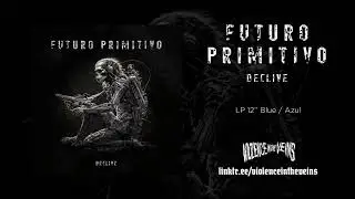 FUTURO PRIMITIVO -  Declive  [FULL ALBUM STREAM]