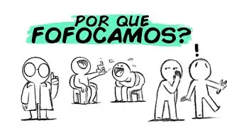 PORQUE FOFOCAMOS TANTO?