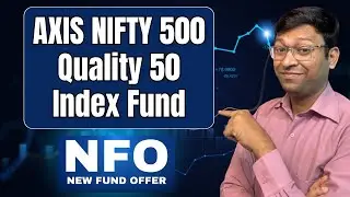 Axis का नया Nfo | Axis Nifty 500 Quality 50 Index Fund | Axis Nifty 500 Quality 50 Index Fund Nfo