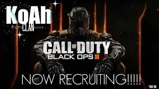 (CLOSED) KoAh Clan NOW RECRUITING!!!!! (BO3 Xbox ONE)