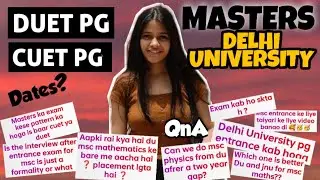 Masters from Delhi University | DUET,CUET PG Exam Dates | How to Prepare? Interview? Placements?