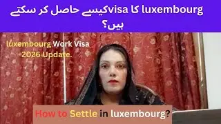 How to Get Free Work Visa in Luxembourg 2026?Europe Work Permit 2026