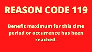 Medicare Denial Reason Code 119 Benefit Maximum