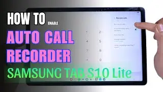How to Enable Auto Call Recorder on Samsung Galaxy Tab S10 Lite