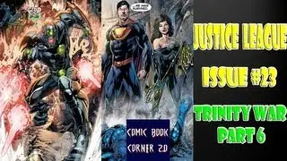 Justice League Issue 23: (Trinity War Part 6) Comic Book Review #51