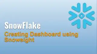 32 ❄️ Creating Dashboards Using Snowsight in Snowflake: Step-by-Step Guide