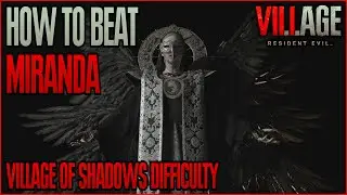 [RE8] How to Beat Miranda | Village of Shadows Difficulty