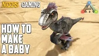 Ark: Survival Evolved - How to Make a Baby