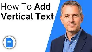 How To Add Vertical Text And Rotate Text 90 Degrees In Google Docs