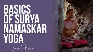 Basics of Surya Namaskar Yoga | Sun Salutation Yoga Explained by Jason Milne