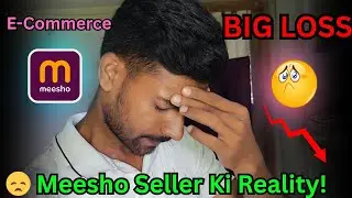 Meesho Seller Ka BIG Loss 😭 | Full Truth Revealed! | E-commerce Reality Check 2025 🚨| E-commercce