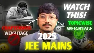 JEE MAINS 2025 STRATEGY|CHAPTERWISE WEIGHTAGE|