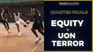 KBF PLAYOFFS: Equity Dumas Vs Uon Terror Full Game Highlights