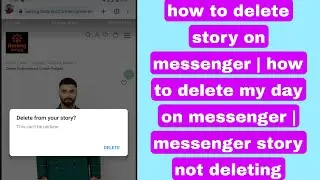 how to delete story on messenger | how to delete my day on messenger | messenger story not deleting