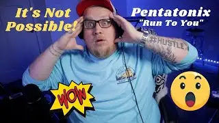Pentatonix - Run To You - 