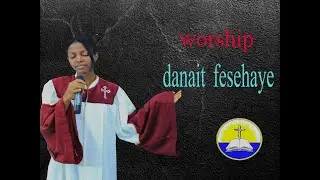 ኣምልኾ ምስ መዘምራን ቃለ ሂወት  Danait fesehaye  ክሳብ ሕጂ kale hiwet choir worship