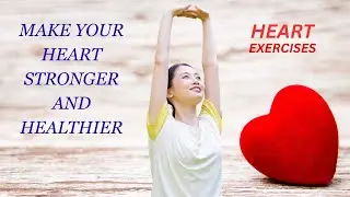 Make Your Heart Stronger and Healthier #motivation #exercises