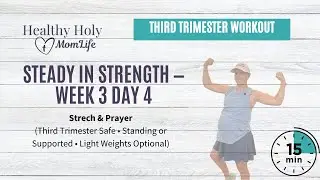 3rd Trimester Stretch + Prayer Flow | Week 3 Day 4 | Pregnancy-Safe Stretch & Stillness