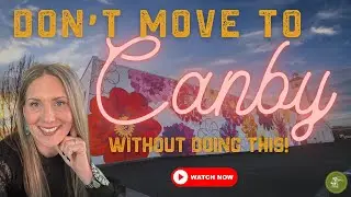 Thinking About Moving From Portland to Canby, Oregon? 7 Must-Know Tips Before You Visit!