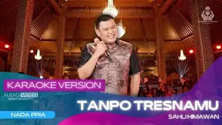 TANPO TRESNAMU (KARAOKE VERSION) SAHLI HIMAWAN | LAGU TERBARU VIRAL FYP TIK TOK (COVER DENNY CAKNAN)