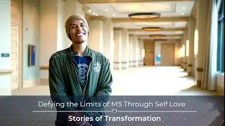 Defying the Limits of MS Through Self Love