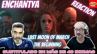ENCHANTYA Reaction - Last moon of March + The beginning | React | Reacci&oacute;n |  反応  Rock and Reactions